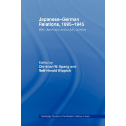 Japanese-German Relations, 1895-1945: War, Diplomacy and Public Opinion