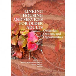 Linking Housing and Services for Older Adults: Obstacles, Options, and Opportunities
