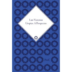 Late Victorian Utopias: A Prospectus