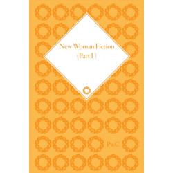 New Woman Fiction, 1881-1899, Part I (set)