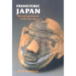 Prehistoric Japan: New Perspectives On Insular East Asia