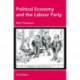 Political Economy and the Labour Party: The Economics of Democratic Socialism 1884-2005