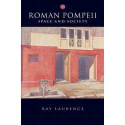 Roman Pompeii: Space and Society