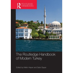 The Routledge Handbook of Modern Turkey