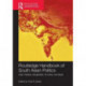 Routledge Handbook of South Asian Politics: India, Pakistan, Bangladesh, Sri Lanka, and Nepal