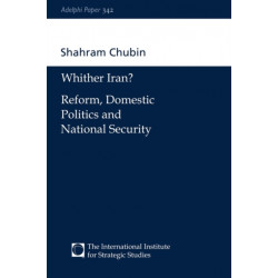 Wither Iran?: Reform, Domestic Politics and National Security