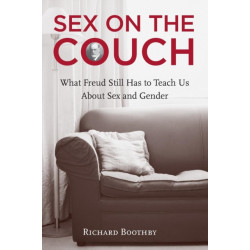 Sex on the Couch: What Freud Still Has To Teach Us About Sex and Gender