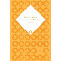 Sanitary Reform in Victorian Britain, Part I