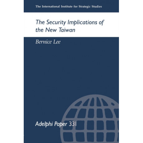 The Security Implications of the New Taiwan