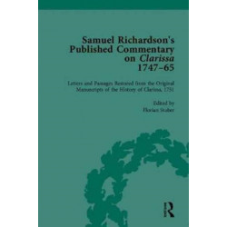 Samuel Richardson's Published Commentary on Clarissa, 1747-1765