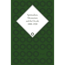 Spiritualism, Mesmerism and the Occult, 1800–1920