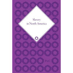 Slavery in North America: From the Colonial Period to Emancipation