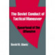 The Soviet Conduct of Tactical Maneuver: Spearhead of the Offensive