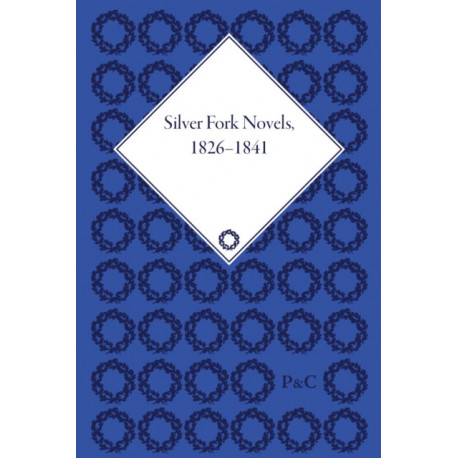 Silver Fork Novels, 1826-1841