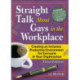 Straight Talk About Gays in the Workplace: Creating an Inclusive, Productive Environment for Everyone in Your Organization