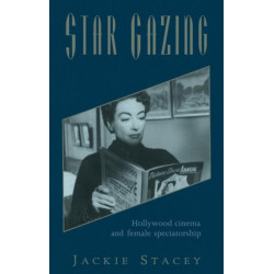 Star Gazing: Hollywood Cinema and Female Spectatorship