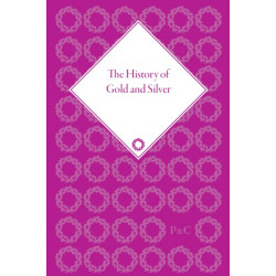 The History of Gold and Silver