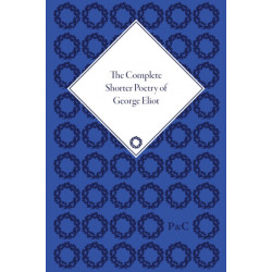 The Complete Shorter Poetry of George Eliot