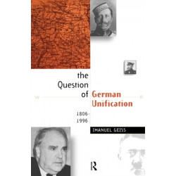 The Question of German Unification: 1806-1996