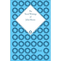 The Travel Writings of John Moore
