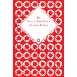 The Social Problem Novels of Frances Trollope
