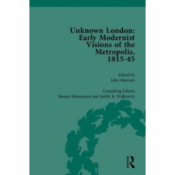 Unknown London: Early Modernist Visions of the Metropolis, 1815-45