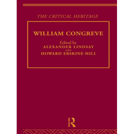 William Congreve: The Critical Heritage