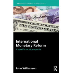 International Monetary Reform: A Specific Set of Proposals