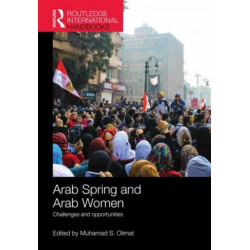 Arab Spring and Arab Women: Challenges and opportunities