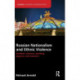Russian Nationalism and Ethnic Violence: Symbolic Violence, Lynching, Pogrom and Massacre