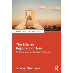 The Islamic Republic of Iran: Reflections on an Emerging Economy