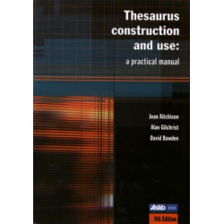 Thesaurus Construction and Use: A Practical Manual