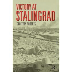 Victory at Stalingrad: The Battle That Changed History