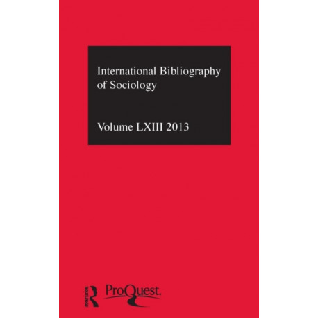 IBSS: Sociology: 2013 Vol.63: International Bibliography of the Social Sciences