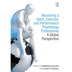 Becoming a Sport, Exercise, and Performance Psychology Professional: A Global Perspective