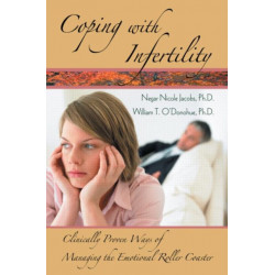 Coping with Infertility: Clinically Proven Ways of Managing the Emotional Roller Coaster
