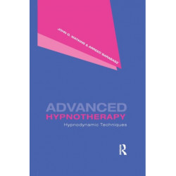 Advanced Hypnotherapy: Hypnodynamic Techniques