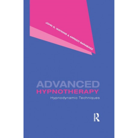 Advanced Hypnotherapy: Hypnodynamic Techniques