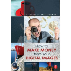 Microstock Photography: How to Make Money from Your Digital Images