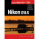 Nikon DSLR: The Ultimate Photographer's Guide: The Ultimate Photographer's Guide