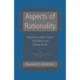 Aspects of Rationality: Reflections on What It Means To Be Rational and Whether We Are