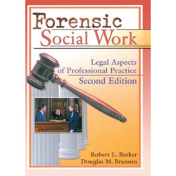 Forensic Social Work: Legal Aspects of Professional Practice, Second Edition