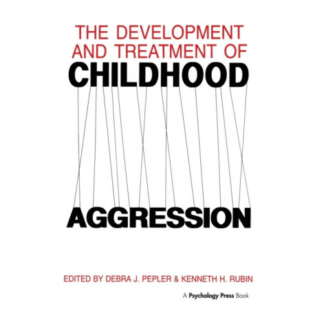 The Development and Treatment of Childhood Aggression