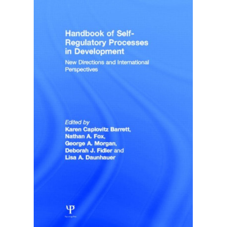 Handbook of Self-Regulatory Processes in Development: New Directions and International Perspectives