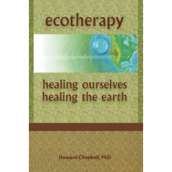 Ecotherapy: Healing Ourselves, Healing the Earth