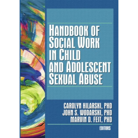 Handbook of Social Work in Child and Adolescent Sexual Abuse