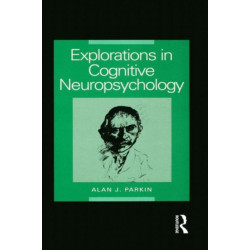 Explorations in Cognitive Neuropsychology