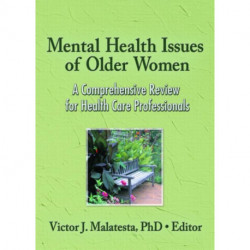 Mental Health Issues of Older Women: A Comprehensive Review for Health Care Professionals
