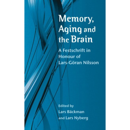 Memory, Aging and the Brain: A Festschrift in Honour of Lars-Goran Nilsson