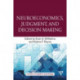 Neuroeconomics, Judgment, and Decision Making
